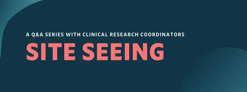 A Q&A series with clinical research coordinators
